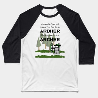 Always Be an Archer Baseball T-Shirt